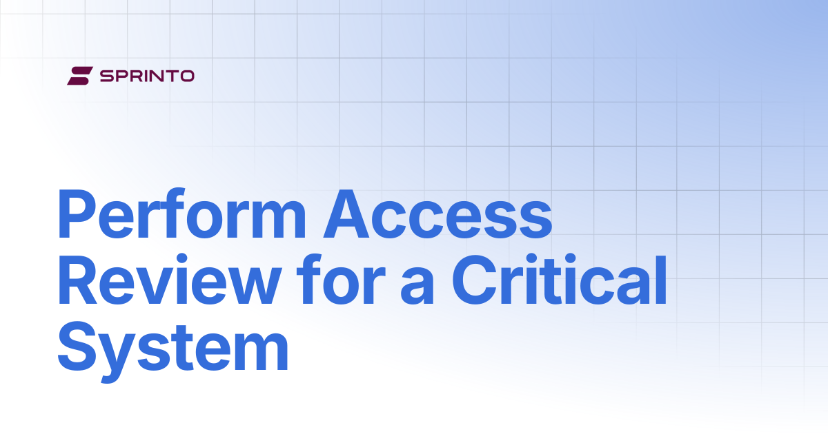 Perform Access Review for a Critical System | Sprinto Docs