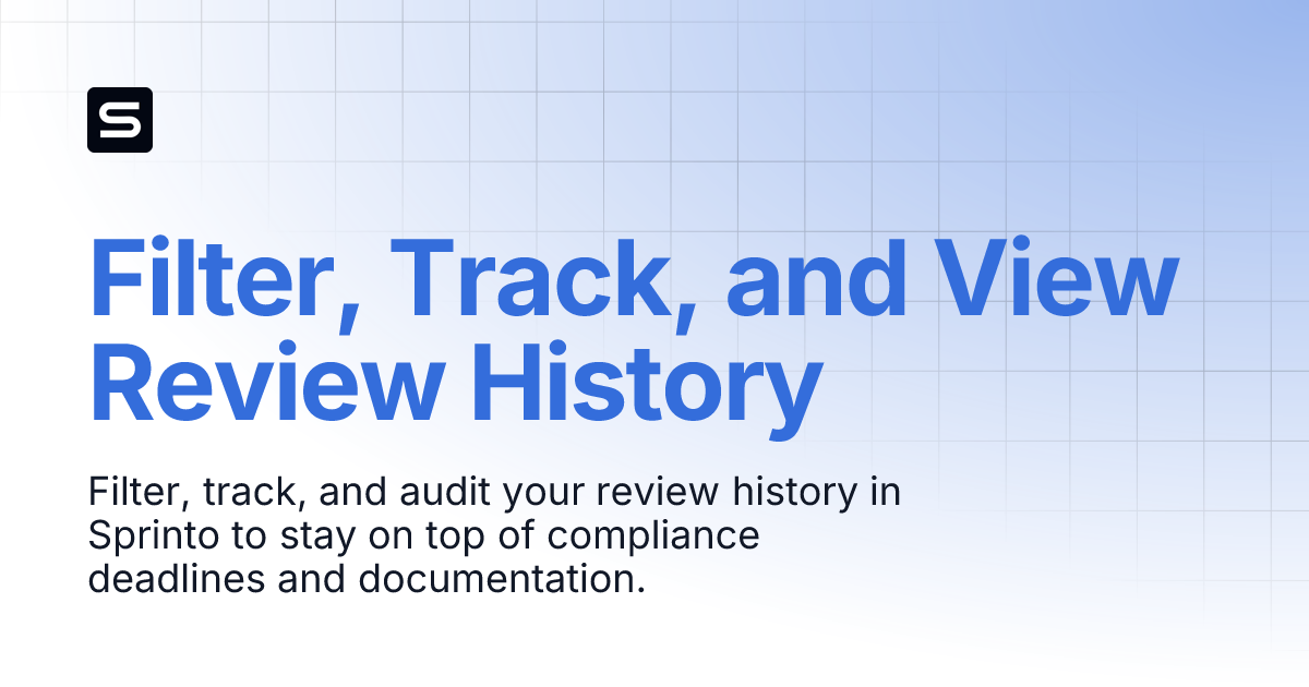 Filter, Track, and View Review History | Sprinto Docs