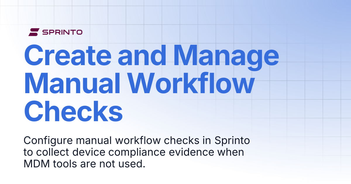 Create and Manage Manual Workflow Checks | Sprinto Docs