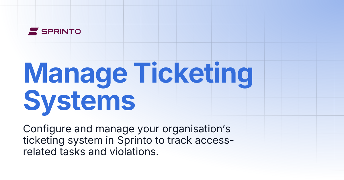 Manage Ticketing Systems | Sprinto Docs