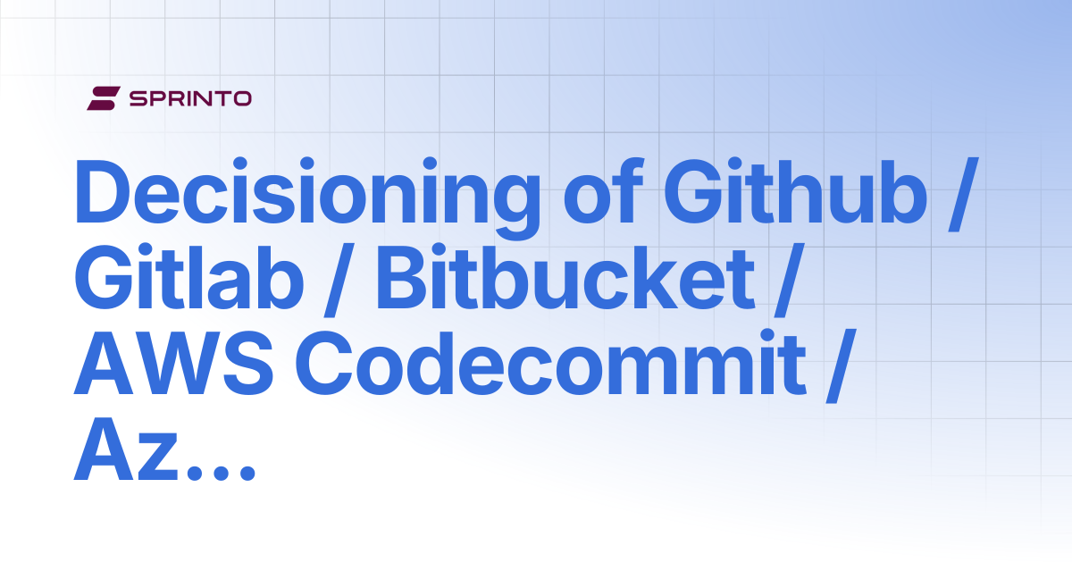 Decisioning of Github / Gitlab / Bitbucket / AWS Codecommit ...