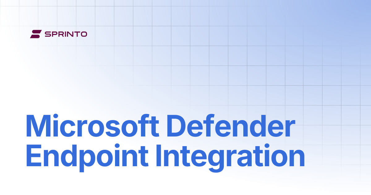 Microsoft Defender Endpoint Integration | Sprinto Docs