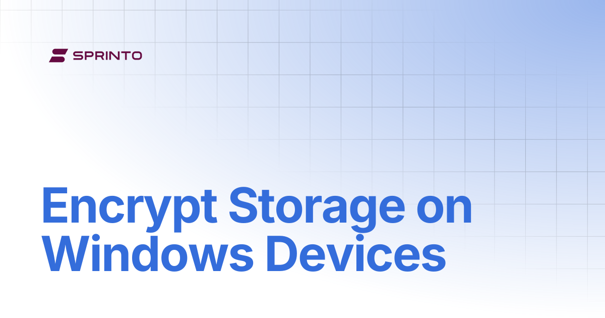 Encrypt Storage on Windows Devices | Sprinto Docs