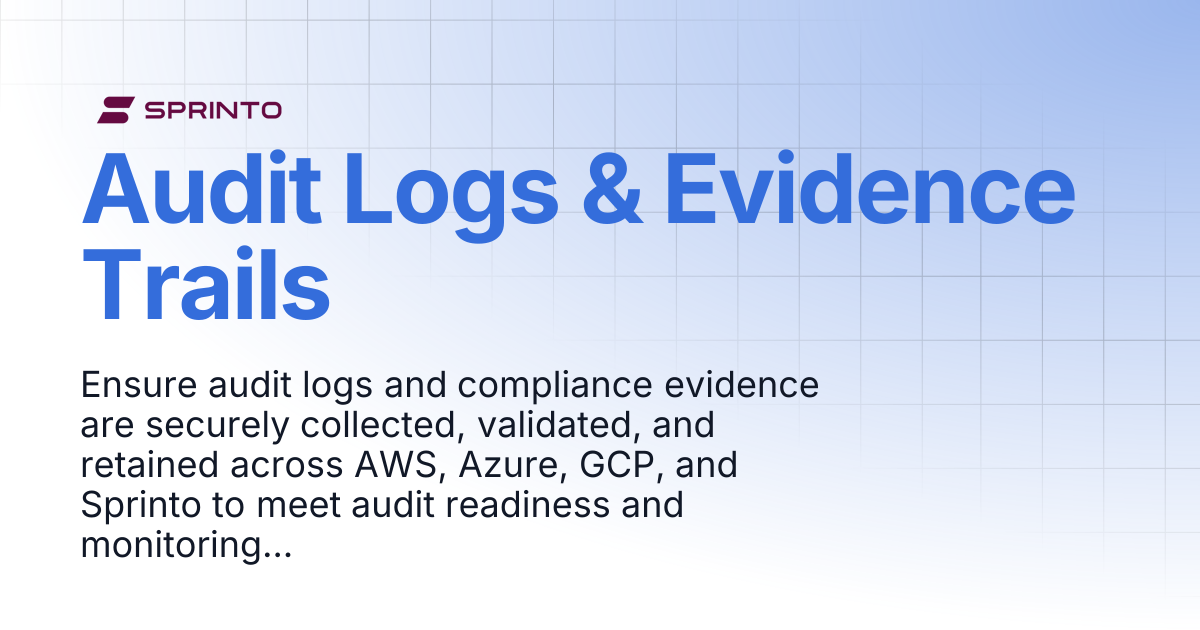 Audit Logs & Evidence Trails | Sprinto Docs